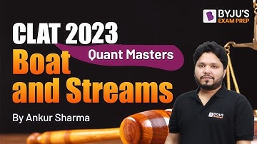 Boat & Streams | CLAT 2023 Quantitative Aptitude | Ankur Sharma | BYJU’S Exam Prep