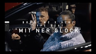 BONEZ MC x GZUZ Type Beat - Mit ner Glock