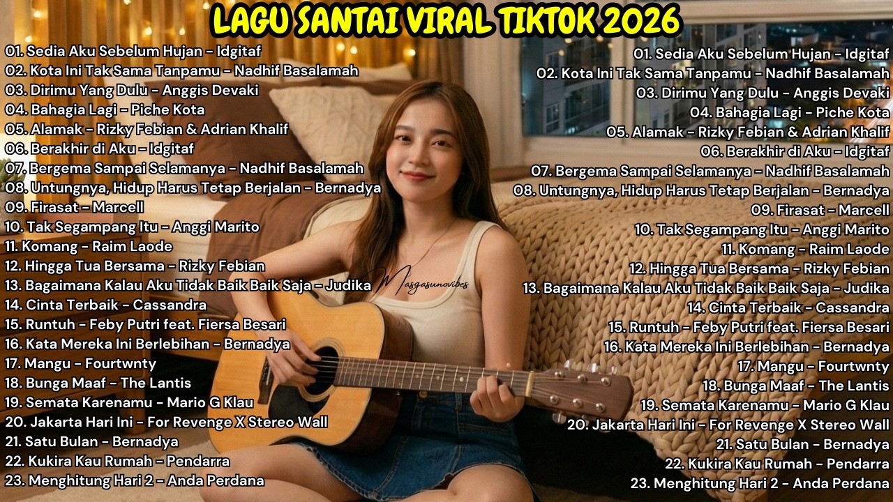 LAGU SANTAI VIRAL TIKTOK 2026 Pop Hits Indonesia Terbaru 2026 Paling Enak Didengar | @masgasunovibes