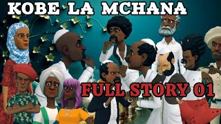 KOBE LA MCHANA |Full story 01|