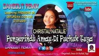 CHRISTAL NATALIE_ PENGERINDU AMAU DIPUCHUK TUGA(REMIX) cover songs Resimi