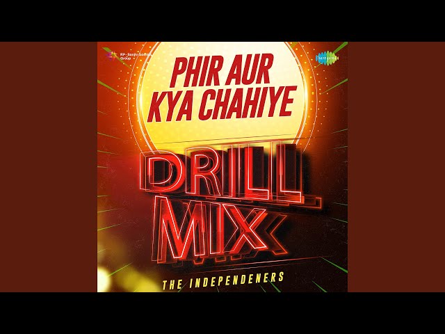 Phir Aur Kya Chahiye - Drill Mix class=