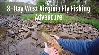 Exploring WV Streams & Rivers | 3 Day Fly Fishing Journey