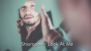 Sharapov - Look At Me (Original Mix)