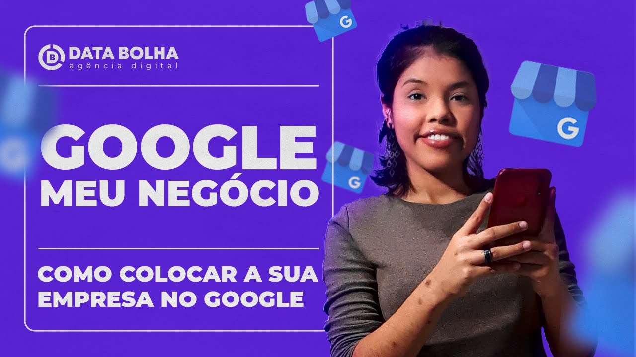 Google Meu Negócio: Como Colocar a Sua Empresa No Google De Forma ...