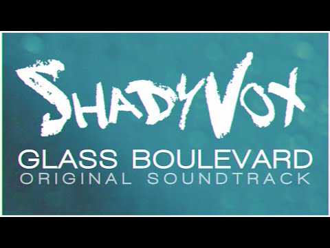 ShadyVox - Glass Boulevard (Original)