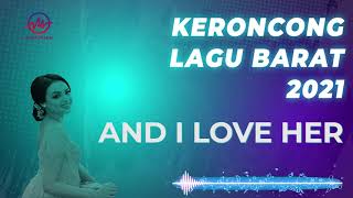 AND I LOVE HER - Keroncong Lagu Barat