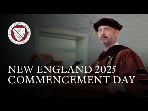 “You Were Made for Greatness” | Thomas Aquinas College, New England, 2025 Commencement Day