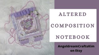Altered Composition Notebook Featuring AngeldreamCraftsKim