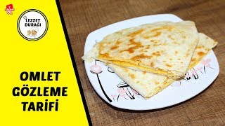 OMLET GÖZLEME TARİFİ | KAHVALTILIK OMLET GÖZLEME | OMLET GÖZLEME NASIL YAPILIR?