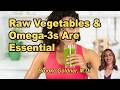 Why Raw Vegetables and Omega-3s Are Essential with Brooke Goldner, M.D.