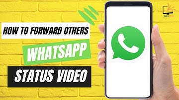 How to Forward Others WhatsApp Status Video