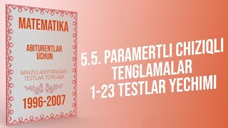 AXBOROTNOMA. PARAMETRLI CHIZIQLI TENGLAMALAR. 1-23 TESTLAR YECHIMI.