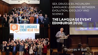Thomas H Bak - Sex, Drugs & Bilingualism: Language Learning between Evolution, Ideology and Science