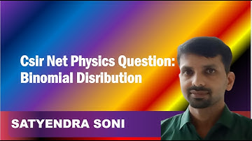 Csir Net Physics Question: Binomial Disribution