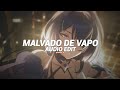 Malvado De Vapo Xccvdxz Edit Audio Malvado De Vapo Xccvdxz Edit Audio