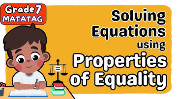 SOLVING EQUATIONS  PROPERTIES OF EQUALITY (4th) FOURTH QUARTER GRADE 7 MATATAG TAGALOG MATH TUTORIAL