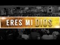 ERES MI DIOS | Video Oficial (en vivo) | Cristo Vive Saltillo