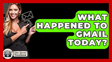 What Happened To Gmail Today? - TheEmailToolbox.com