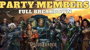WH40K: Rogue Trader - Complete Party Members Overview