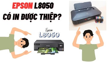 Máy in epson L8050 có in được thiệp cưới không?