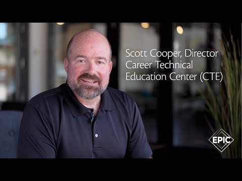 EPIC- Scott Cooper, Career Technical Education Center