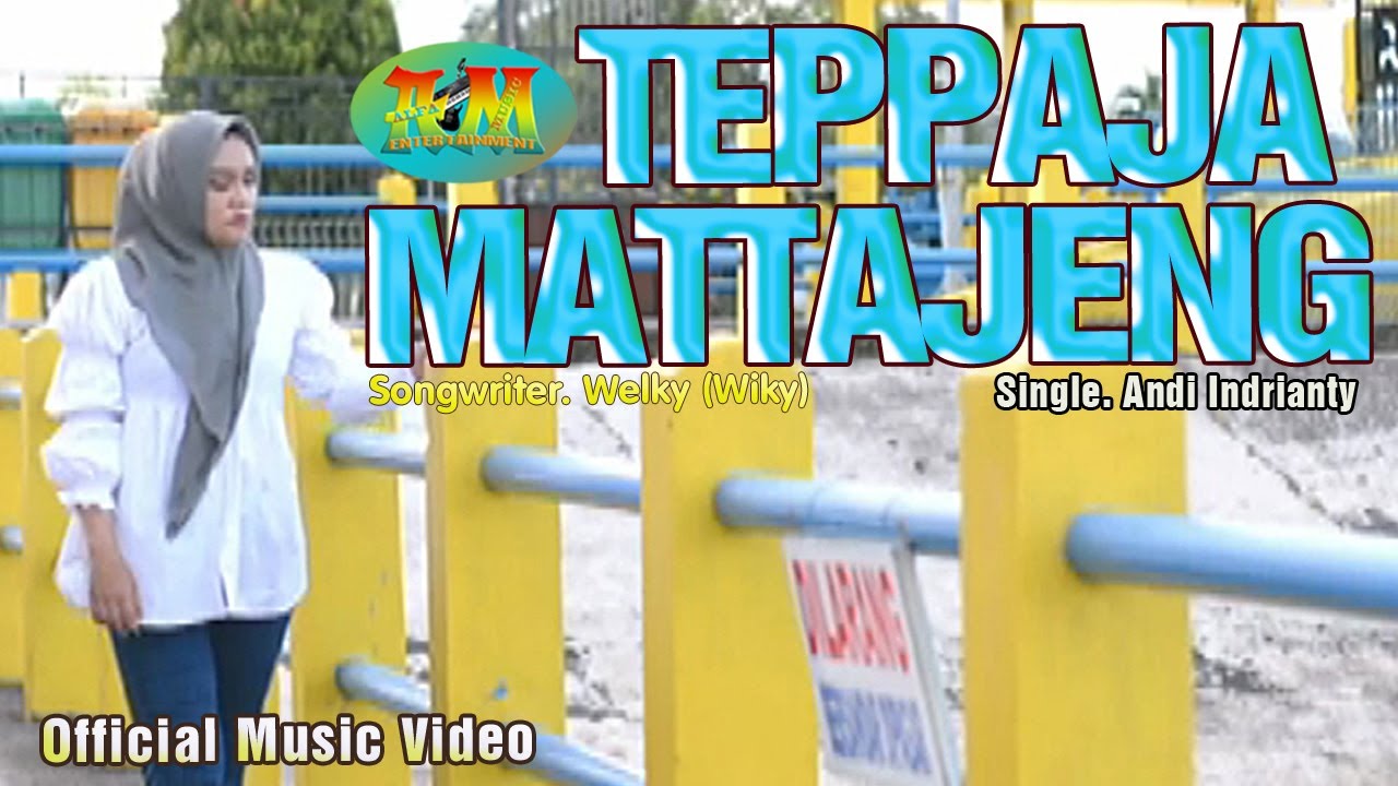 Teppaja Mattajeng ~ Single Andi Indrianty ~ Songwriter Welky (Wiky) ~ Official Music Video