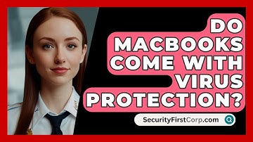 Do MacBooks Come With Virus Protection? - SecurityFirstCorp.com