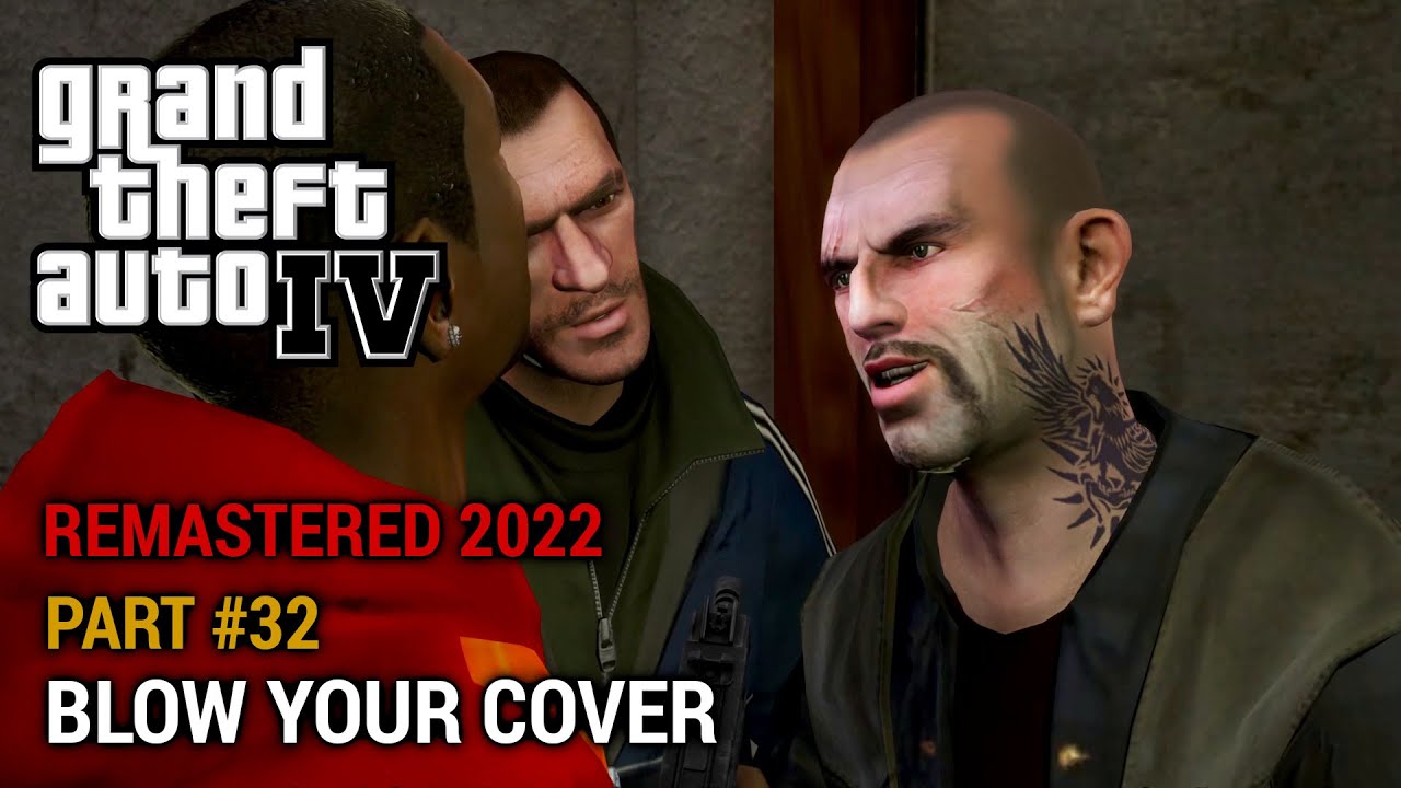 GTA 4 Remastered 2022 Part 32 Blow Your Cover YouTube 