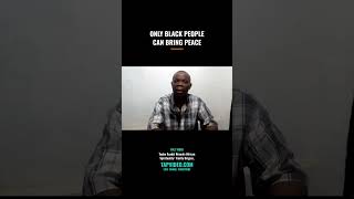 Togbe Axadzi: Only Black People Can Bring Peace to This Earth - His Mission