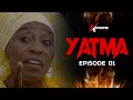 YATMA (L'HERITAGE) - EPISODE 1- Saison 2 - **VOSTFR**