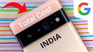 Total Cost of Google Pixel 6 Pro after Importing from USA to INDIA!