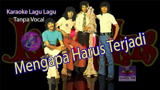 Mengapa Harus Terjadi - Koes Plus || Karaoke HD Tanpa Vocal