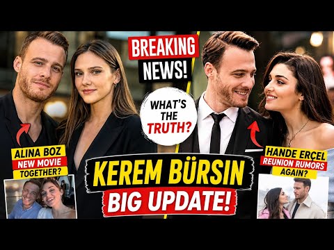 🔥 HANDE ERÇEL & KEREM BÜRSİN: REUNION?! 😱 New Movie News & Alina Boz Twist EXPLAINED!