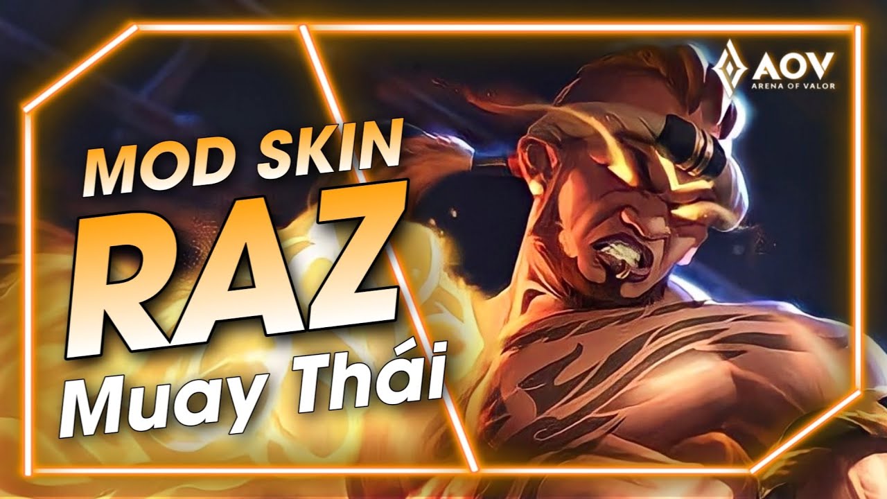 [28-3] - MOD SKIN RAZ CHIẾN THẦN MUAY THÁI MỚI NHẤT - LIÊN QUÂN MOBILE ...