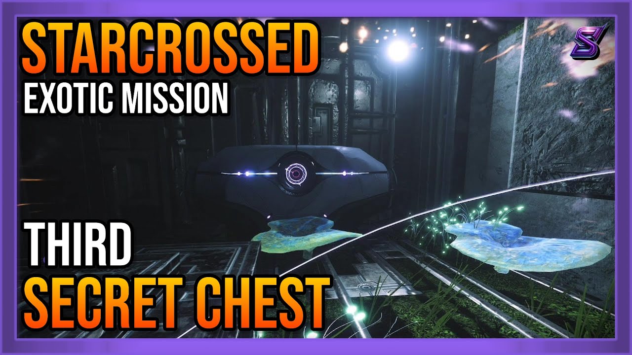 THIRD SECRET CHEST IN STARCROSSED EXOTIC MISSION | DESTINY 2