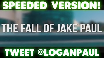 THE FALL OF JAKE PAUL | SPED UP VERSION! | feat. Logan Paul & Why Don