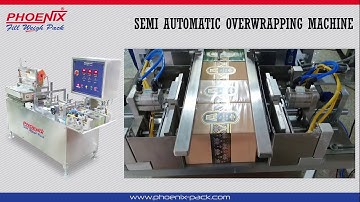 SEMI AUTOMATIC OVERWRAPPING MACHINE