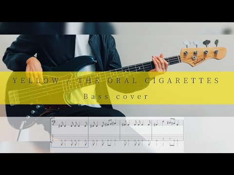 【Tab譜】【YELLOW / THE ORAL CIGARETTES】-  ベース 弾いてみた / Bass cover 【マイホームヒーロー 主題歌】