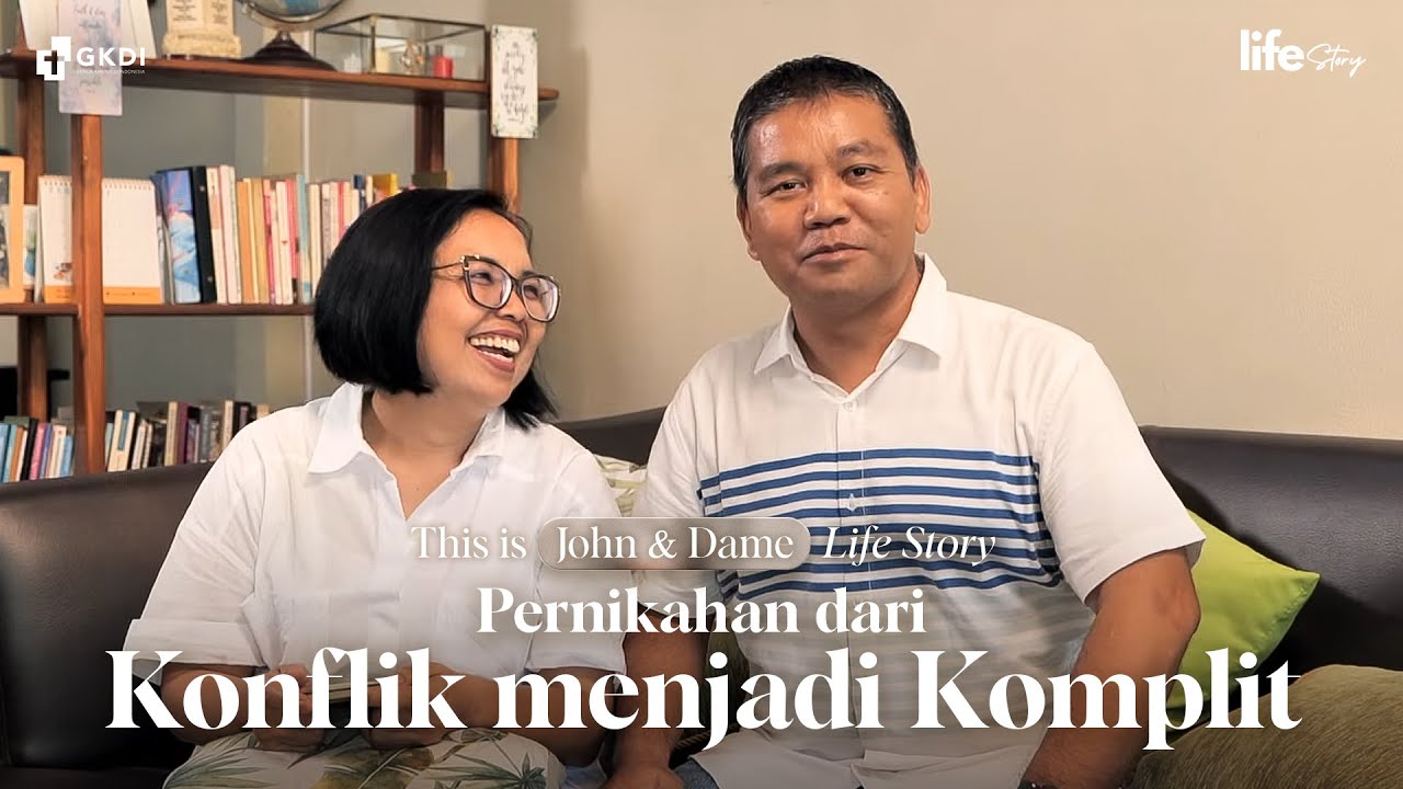 APAKAH KONFLIK DALAM PERNIKAHAN MENGHANCURKAN HUBUNGANMU? | Life Story | Ps. Jhon & Ps. Dame