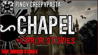 Chapel Horror Stories  | True Horror Stories | Pinoy Creepypasta