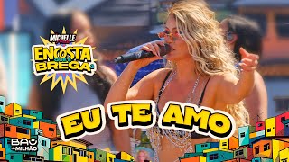 EU TE AMO — MICHELLE MELO (ENCOSTA QUE É BREGA 2)