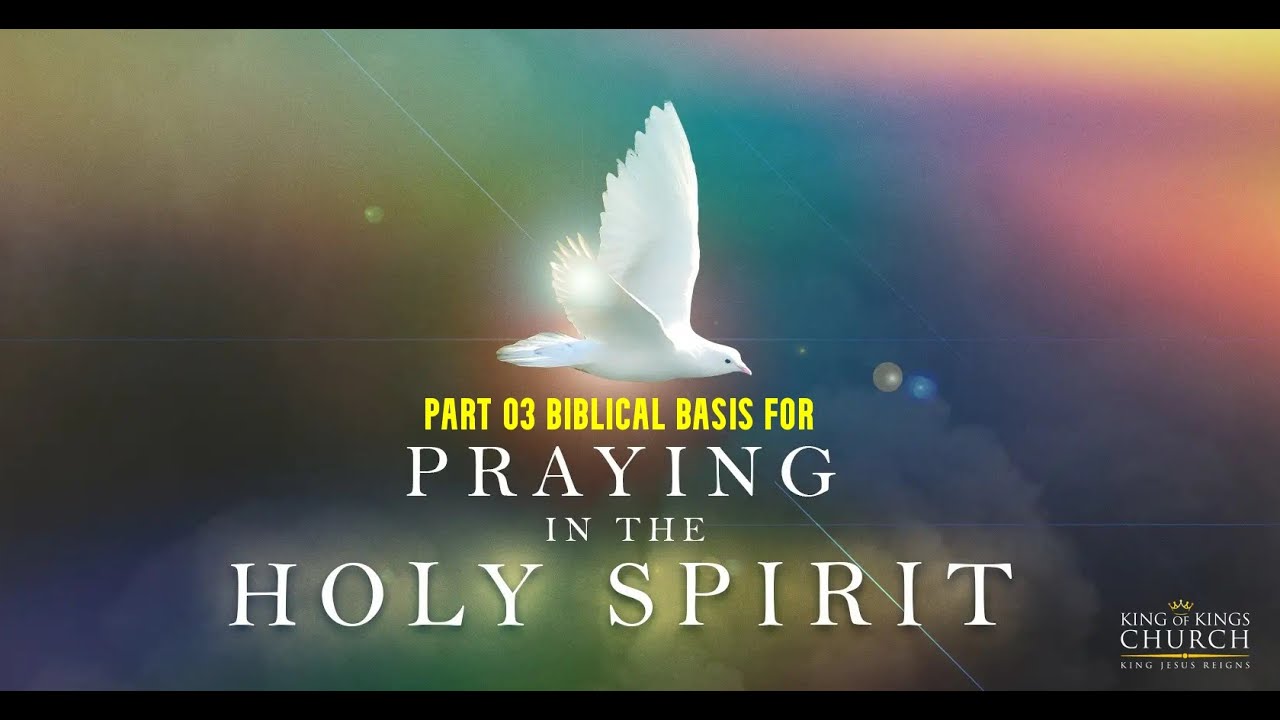 Part 03 Biblical Basis for praying in the Holy Spirit - YouTube