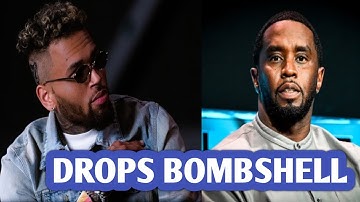 Chris Brown drops a bombshell about P Diddy.