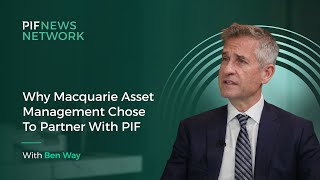 PIF News Network | PIF and Macquarie Asset Management sign MoU