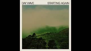 Video thumbnail of "Day Wave - Starting Again"