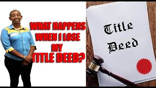 WHAT HAPPENS WHEN I LOSE MY TITLE DEED