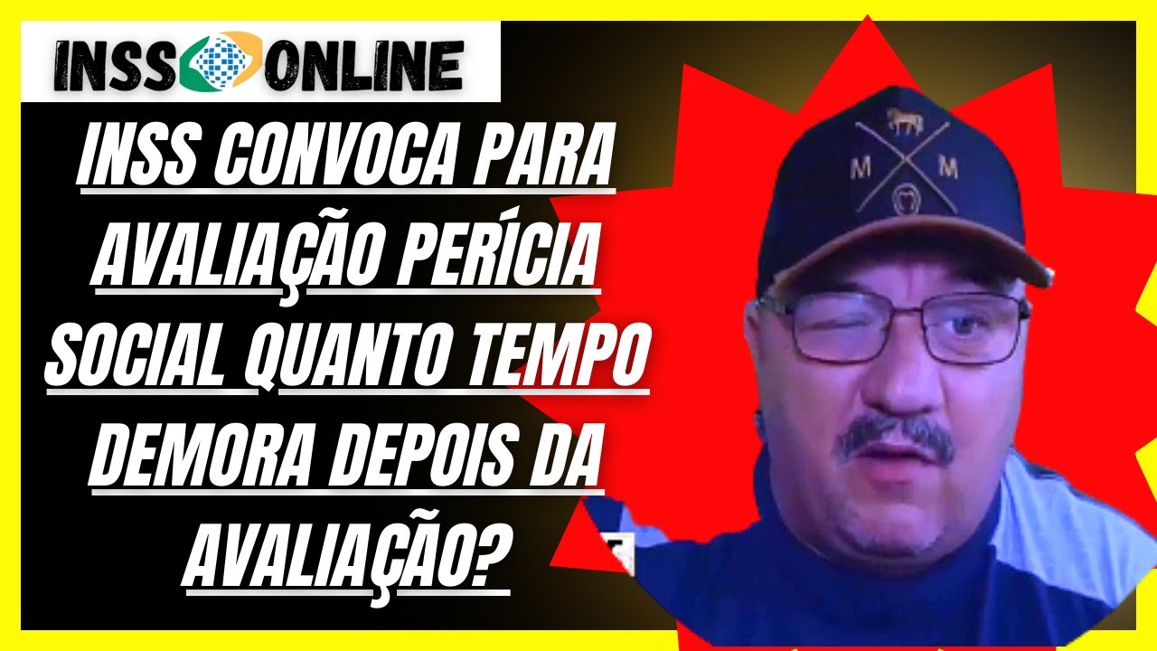 INSS CONVOCA PARA AVALIAÇÃO PERÍCIA SOCIAL QUANTO TEMPO DEMORA DEPOIS ...