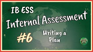 IB ESS IA - #6 Writing a Plan