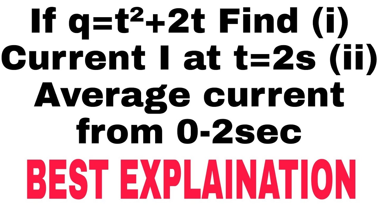 If q t 2t find i current i at t 2s ii average current from 0 2sec